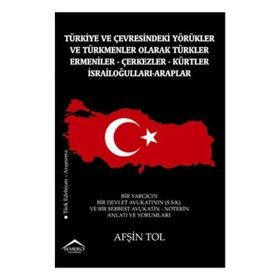 Türkiye ve Çevresindeki Yörükler ve Türkmenler Olarak Türkler - Ermeniler - Çerkezler - Kürtler - İsrailoğulları - Araplar - Afşin Tol