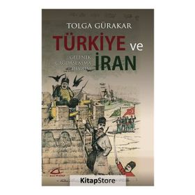 TÜRKİYE VE İRAN GELENEK, ÇAĞDAŞLAŞMA, DEVRIM - TOLGA GÜRAKAR
