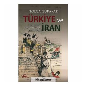 TÜRKİYE VE İRAN GELENEK, ÇAĞDAŞLAŞMA, DEVRIM - TOLGA GÜRAKAR