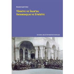 Türkiye ve İran’da Vatandaşlık ve Etnisite - Mustafa Suphi Erden