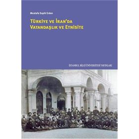 Türkiye ve İran’da Vatandaşlık ve Etnisite - Mustafa Suphi Erden