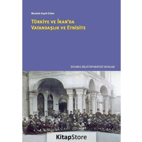 Türkiye ve İran’da Vatandaşlık ve Etnisite - Mustafa Suphi Erden