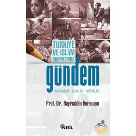 TÜRKİYE VE İSLAM DÜNYASINDA GÜNDEM - HAYREDDIN KARAMAN