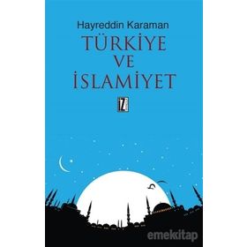Türkiye ve İslamiyet - hayreddin kahraman