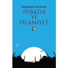 Türkiye ve İslamiyet - hayreddin kahraman