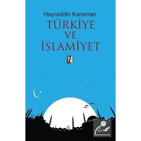 Türkiye ve İslamiyet - hayreddin kahraman