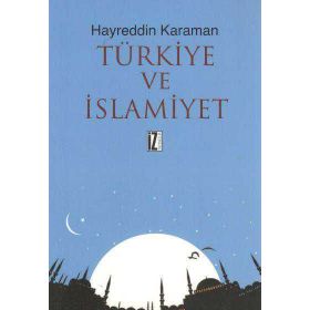 Türkiye ve İslamiyet - hayreddin kahraman