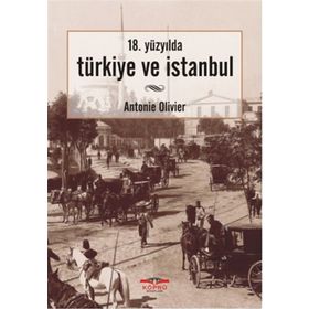 Türkiye ve İstanbul - Antonie Olivier