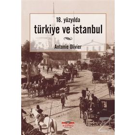 Türkiye ve İstanbul - Antonie Olivier