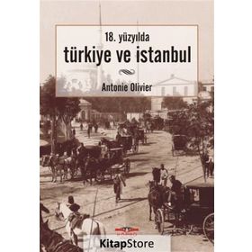 Türkiye ve İstanbul - Antonie Olivier