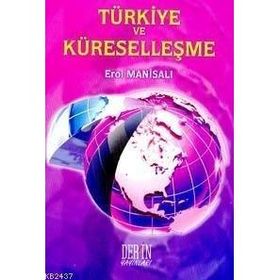 TÜRKİYE VE KÜRESELLEŞME - EROL MANİSALI