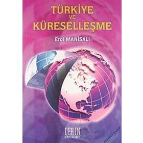 TÜRKİYE VE KÜRESELLEŞME - EROL MANİSALI