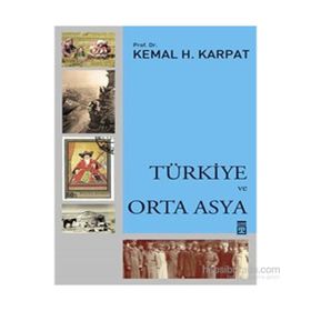 Türkiye ve Orta Asya - Kemal H. Karpat