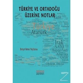 Türkiye ve Ortadoğu Üzerine Notlar - Behçet Kemal Yeşilbursa
