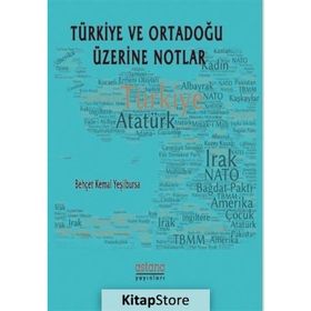 Türkiye ve Ortadoğu Üzerine Notlar - Behçet Kemal Yeşilbursa