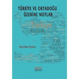 Türkiye ve Ortadoğu Üzerine Notlar - Behçet Kemal Yeşilbursa