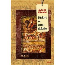 TÜRKIYE VE ORTODOKSLAR - AYTUNÇ ALTINDAL