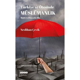 Türkiye ve Ötesinde Müslümanlık / Neslihan Çevik / Hece Yayınları