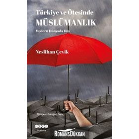 Türkiye ve Ötesinde Müslümanlık / Neslihan Çevik / Hece Yayınları