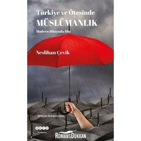 Türkiye ve Ötesinde Müslümanlık / Neslihan Çevik / Hece Yayınları