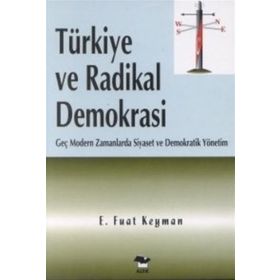 Türkiye Ve Radikal Demokrasi - E. Fuat Keyman