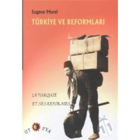 TÜRKİYE VE REFORMLARI - EUGÉNE MOREL