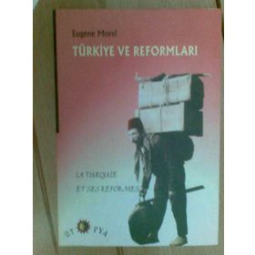 TÜRKİYE VE REFORMLARI - EUGÉNE MOREL