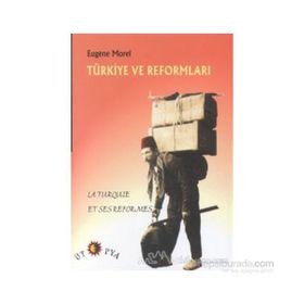 TÜRKİYE VE REFORMLARI - EUGÉNE MOREL