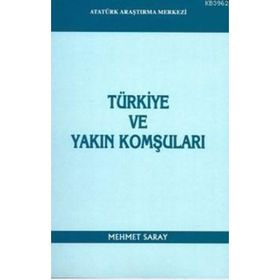 Türkiye ve Yakın Komşuları - Mehmet Saray