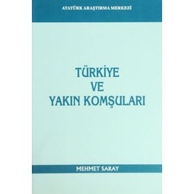 Türkiye ve Yakın Komşuları - Mehmet Saray