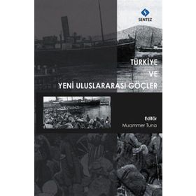 Türkiye ve Yeni Uluslararası Göçler - Muammer Tuna