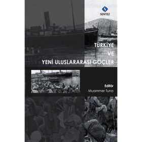 Türkiye ve Yeni Uluslararası Göçler - Muammer Tuna