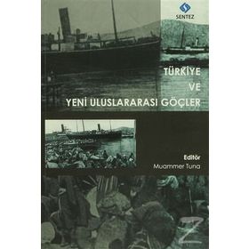 Türkiye ve Yeni Uluslararası Göçler - Muammer Tuna