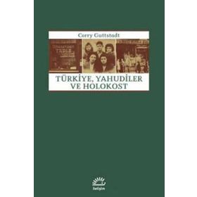 TÜRKİYE, YAHUDILER VE HOLOKOST - CORRY GUTTSTADT