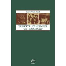TÜRKİYE, YAHUDILER VE HOLOKOST - CORRY GUTTSTADT