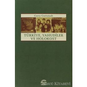 TÜRKİYE, YAHUDILER VE HOLOKOST - CORRY GUTTSTADT