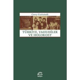 TÜRKİYE, YAHUDILER VE HOLOKOST - CORRY GUTTSTADT