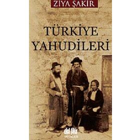 TÜRKİYE YAHUDILERI - ZIYA ŞAKİR