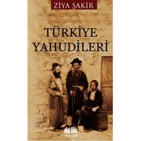 TÜRKİYE YAHUDILERI - ZIYA ŞAKİR
