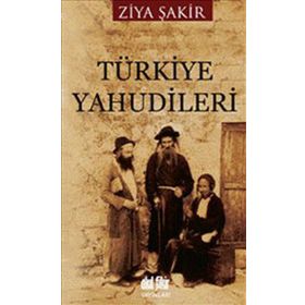 TÜRKİYE YAHUDILERI - ZIYA ŞAKİR