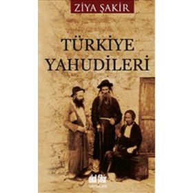 TÜRKİYE YAHUDILERI - ZIYA ŞAKİR
