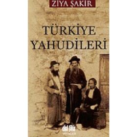 TÜRKİYE YAHUDILERI - ZIYA ŞAKİR