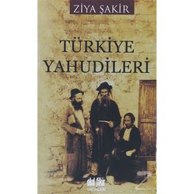 TÜRKİYE YAHUDILERI - ZIYA ŞAKİR