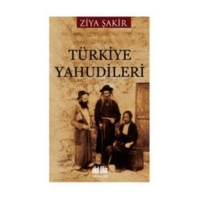 TÜRKİYE YAHUDILERI - ZIYA ŞAKİR
