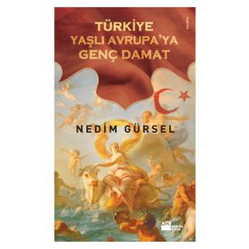 TÜRKIYE YAŞLI AVRUPA'YA GENÇ DAMAT - GENEL