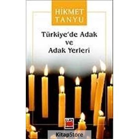 Türkiye´de Adak ve Adak Yerleri - Hikmet Tanyu