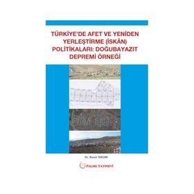 Türkiye'de Afet ve Yeniden Yerleştirme Politikaları - Palme Yayıncılık