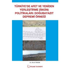 Türkiye'de Afet ve Yeniden Yerleştirme Politikaları - Palme Yayıncılık
