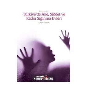 TÜRKİYE'DE AILE ŞİDDET VE KADIN SIĞINMA EVLERI - EMINE ÖZTÜRK