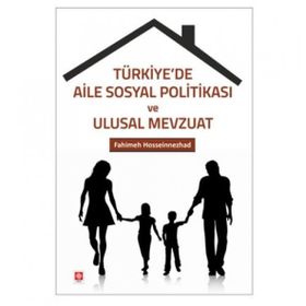 Türkiye'de Aile Sosyal Politikası ve Ulusal Mevzuat Fahimeh Hosseınnezhad